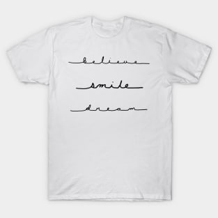 Believe, Smile, Dream Handwritten Cursive T-Shirt